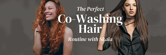 All You Need to Know About Co-Washing: Hydrate and Cleanse with Skala